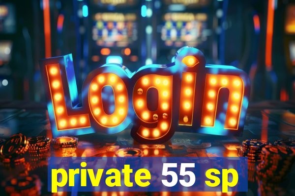 private 55 sp
